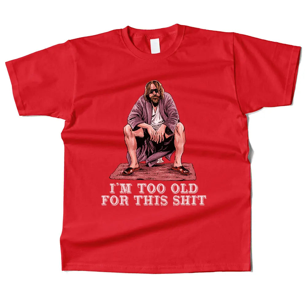 Mens Cotton The Dude Is Too Old Graphic High Quality T Shirt Street Casual Style Tee for Men and Women
