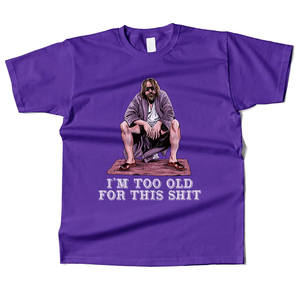 Mens Cotton The Dude Is Too Old Graphic High Quality T Shirt Street Casual Style Tee for Men and Women