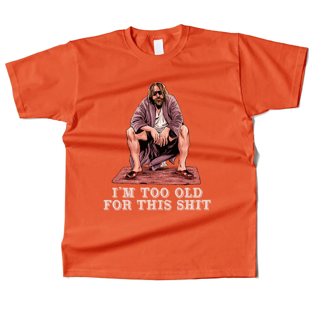 Mens Cotton The Dude Is Too Old Graphic High Quality T Shirt Street Casual Style Tee for Men and Women