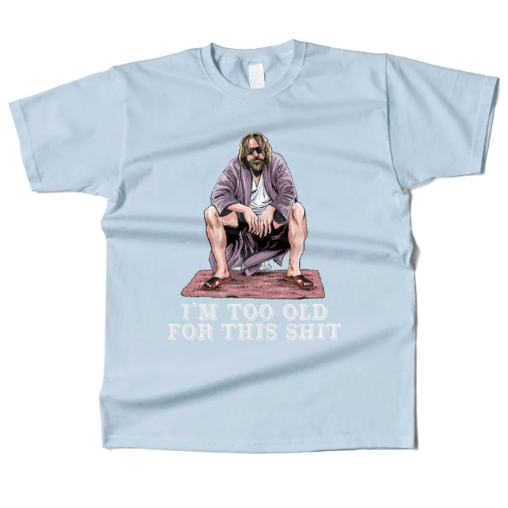 Mens Cotton The Dude Is Too Old Graphic High Quality T Shirt Street Casual Style Tee for Men and Women