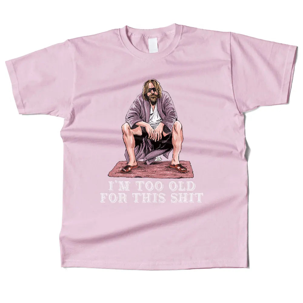 Mens Cotton The Dude Is Too Old Graphic High Quality T Shirt Street Casual Style Tee for Men and Women